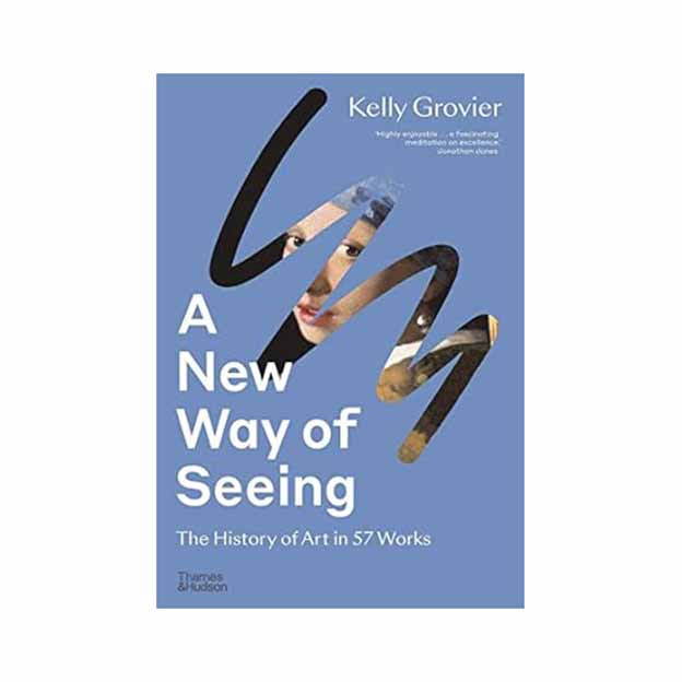 picture کتاب A New Way of Seeing The History of Art in 57 Works اثر Kelly Grovier انتشارات تیمز و هادسون